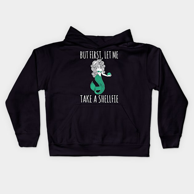 Mermaid - But First Let Me Take A Shellfie Kids Hoodie by fromherotozero